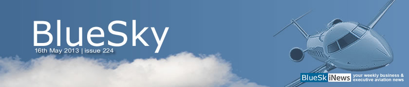 BlueSky Business Aviation News | 16th May 2013 | Issue #224