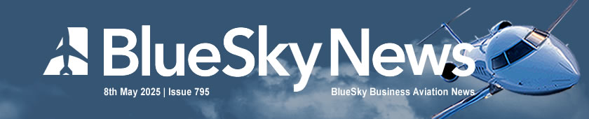 BlueSky Business Aviation News | 8th May 2025 | Issue #795